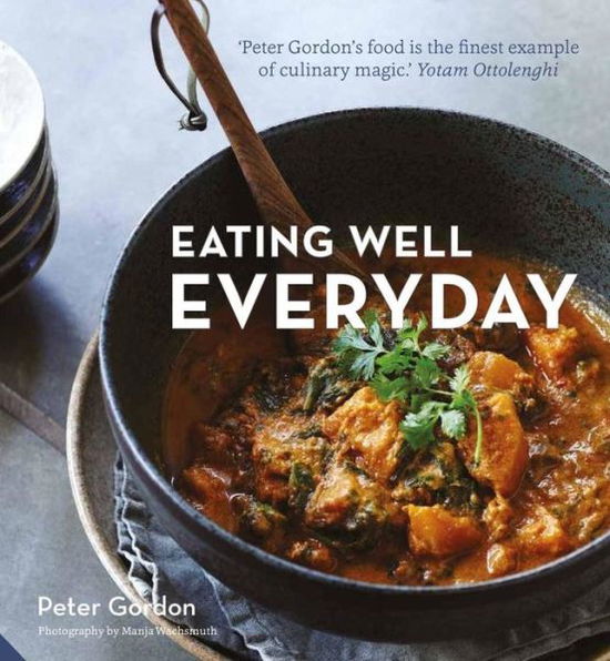 Eating Well Everyday - Peter Gordon - Books - Jacqui Small - 9781911127925 - May 17, 2018