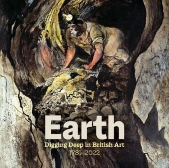 Cover for Christiana Payne · Earth: Digging Deep In British Art 1715-2022 (Paperback Book) (2022)