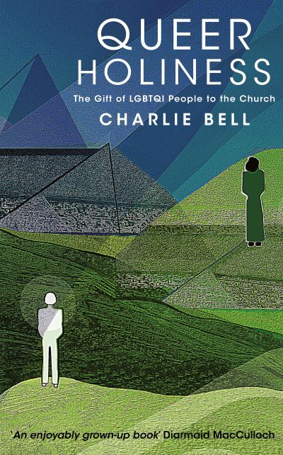 Cover for Charlie Bell · Queer Holiness: The Gift of LGBTQI People to the Church (Hardcover Book) (2022)