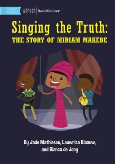 Singing the Truth - Jade Mathieson - Books - Library For All Limited - 9781922918925 - December 30, 2022