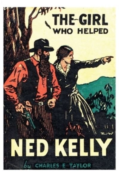 Cover for Charles Taylor · The Girl Who Helped Ned Kelly (Paperback Bog) (2019)