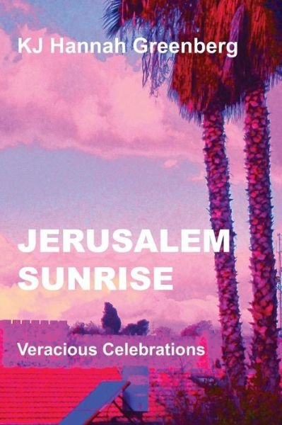 Cover for Kj Hannah Greenberg · Jerusalem Sunrise: Veracious Celebrations (Pocketbok) (2015)