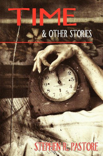 Cover for Stephen Pastore · Time and Other Stories (Paperback Book) (2011)