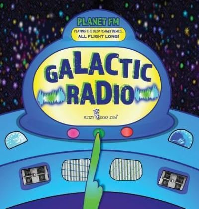 Cover for Flitzy Books Com · Galactic Radio (Hardcover bog) (2015)