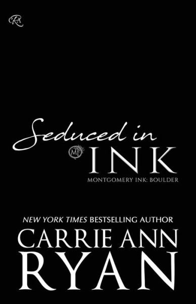 Cover for Carrie Ann Ryan · Seduced in Ink - Montgomery Ink: Boulder (Paperback Bog) (2020)