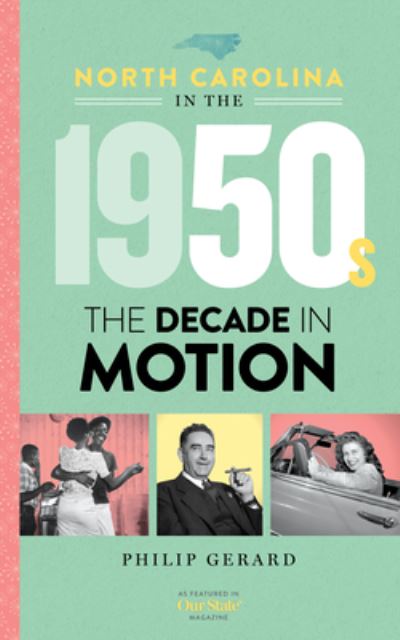 Cover for Philip Gerard · North Carolina in the 1950s: The Decade in Motion - North Carolina through the Decades (Hardcover Book) (2023)