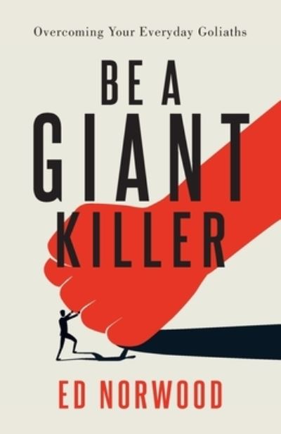 Cover for Ed Norwood · Be A Giant Killer (Paperback Book) (2021)