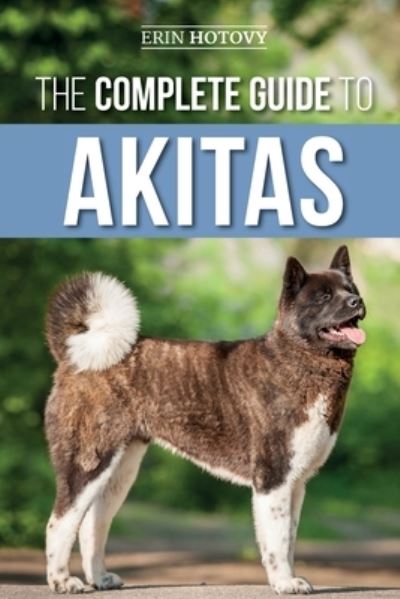 Cover for Erin Hotovy · The Complete Guide to Akitas (Paperback Book) (2020)