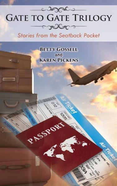 Cover for Betty Gossell · Gate to Gate Trilogy: Stories from the Seatback Pocket (Gebundenes Buch) (2020)