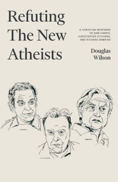 Cover for Douglas Wilson · Refuting the New Atheists (Paperback Book) (2021)