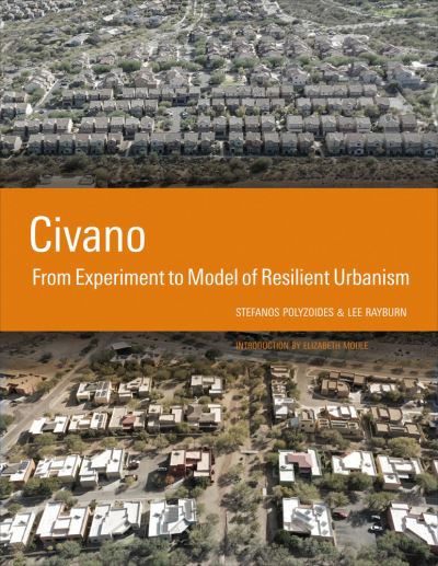 Civano: From Experiment to Model of Resilient Urbanism - Stefanos Polyzoides - Books - Oro Editions - 9781954081925 - August 9, 2022