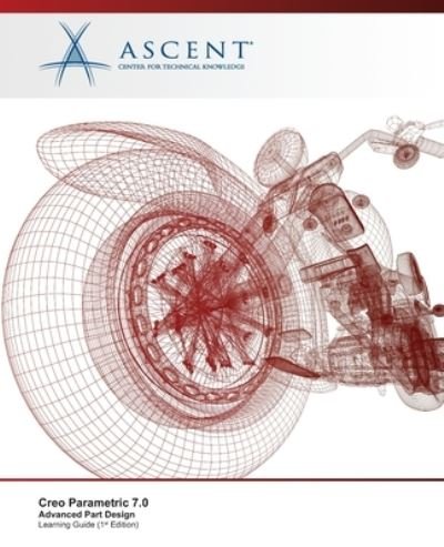 Cover for ASCENT - Center for Technical Knowledge · Creo Parametric 7.0 (Bok) (2022)