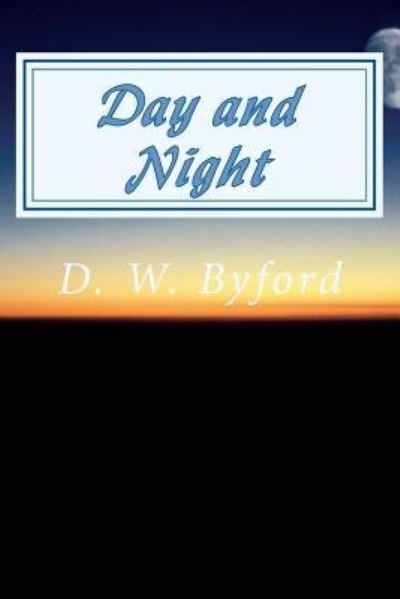 Cover for D W Byford · Day and Night (Pocketbok) (2017)