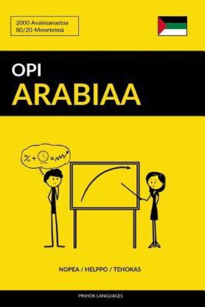 Cover for Pinhok Languages · Opi Arabiaa - Nopea / Helppo / Tehokas (Paperback Book) (2017)