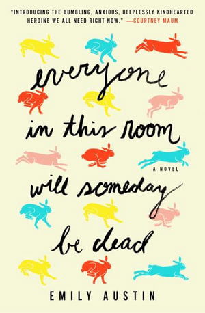 Cover for Emily Austin · Everyone in This Room Will Someday Be Dead: A Novel (Paperback Book) (2021)