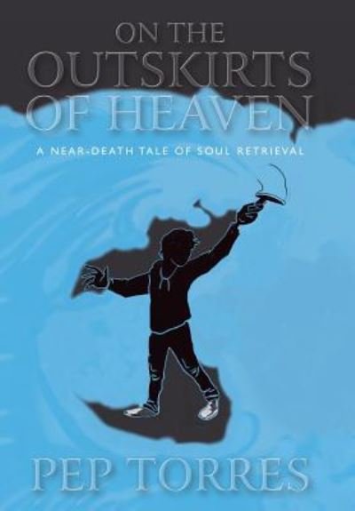 Cover for Pep Torres · On the Outskirts of Heaven (Hardcover bog) (2018)