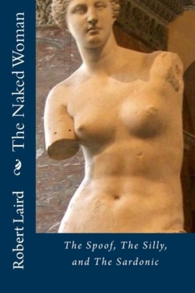 Cover for Rf Laird · The Naked Woman (Pocketbok) (2018)