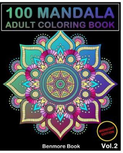 100 Mandala Midnight Edition - Benmore Book - Libros - Createspace Independent Publishing Platf - 9781986956925 - 29 de marzo de 2018