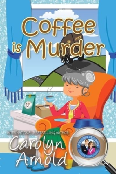 Cover for Carolyn Arnold · Coffee is Murder - McKinley Mysteries: Short &amp; Sweet Cozies (Taschenbuch) (2016)