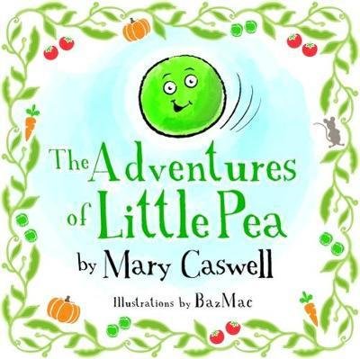 Cover for Mary Caswell · The Adventures of Little Pea (Paperback Book) (2017)