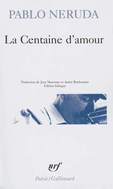 Cover for Pablo Neruda · Centaine D Amour (Poesie / Gallimard) (French Edition) (Paperback Book) [French edition] (1995)