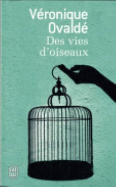 Cover for Veronique Ovalde · Des vies d'oiseaux (Paperback Book) (2013)