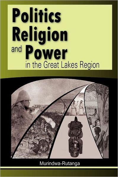 Cover for Murindwa-rutanga · Politics, Religion and Power in the Great Lakes Region (Pocketbok) (2011)