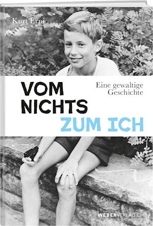 Kurt Erni · Vom Nichts zum Ich (Book) (2024)