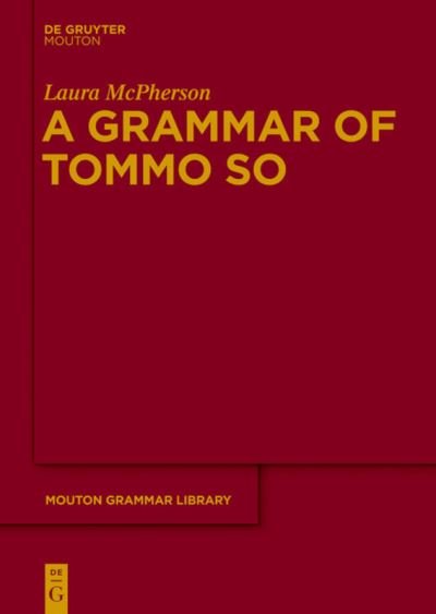 A Grammar of Tommo So - McPherson - Books - Mouton De Gruyter - 9783110300925 - October 17, 2013