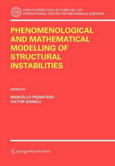 Phenomenological and Mathematical Modelling of Structural Instabilities - CISM International Centre for Mechanical Sciences - Marcello Pignataro - Bøker - Springer Verlag GmbH - 9783211252925 - 17. mai 2005
