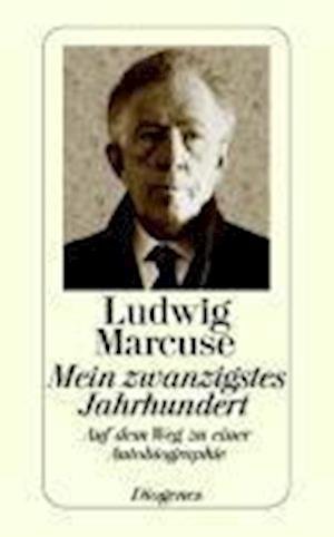 Cover for Ludwig Marcuse · Detebe.20192 Marcuse.mein 20.jahrhund. (Book)