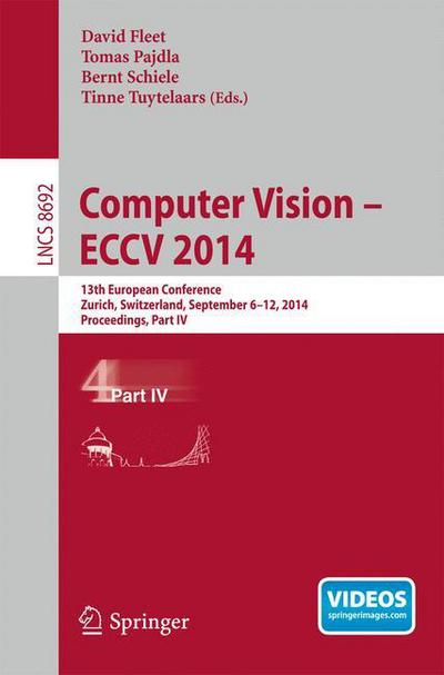 Computer Vision -- ECCV 2014: 13th European Conference, Zurich, Switzerland, September 6-12, 2014, Proceedings, Part IV - Lecture Notes in Computer Science - David Fleet - Kirjat - Springer International Publishing AG - 9783319105925 - maanantai 22. syyskuuta 2014