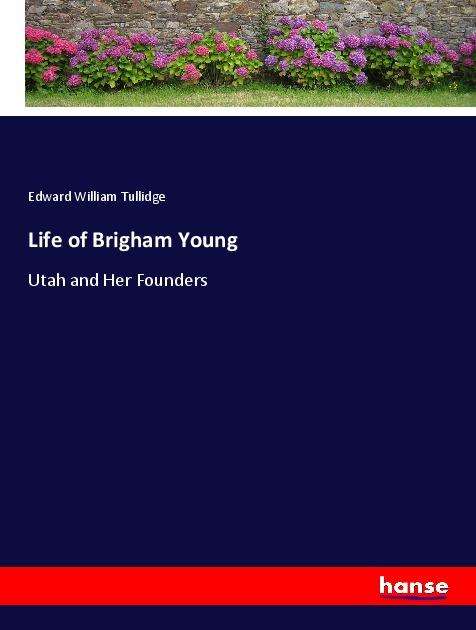 Cover for Tullidge · Life of Brigham Young (Book)