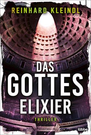 Cover for Reinhard Kleindl · Das Gotteselixier (Book) (2023)