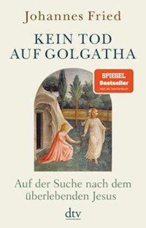 Cover for Johannes Fried · Kein Tod auf Golgatha (Paperback Book) (2021)