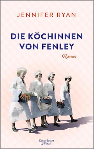 Cover for Jennifer Ryan · Die Köchinnen von Fenley (Book) (2022)