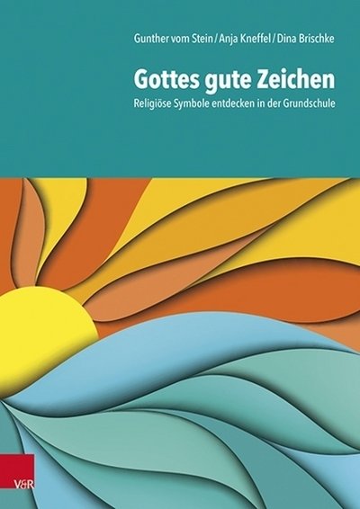 Cover for Gunther Vom Vom Stein · Gottes gute Zeichen: Religiose Symbole entdecken in der Grundschule (Pocketbok) (2020)