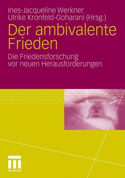 Cover for Ines-jacqueline Werkner · Der Ambivalente Frieden: Die Friedensforschung Vor Neuen Herausforderungen (Paperback Book) [2011 edition] (2010)