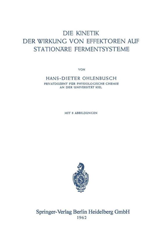 Cover for H D Ohlenbusch · Die Kinetik Der Wirkung Von Effektoren Auf Stationare Fermentsysteme (Paperback Bog) [1962 edition] (1962)