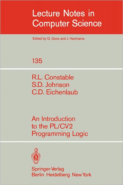 Cover for R. L. Constable · An Introduction to the PL/CV2 Programming Logic - Lecture Notes in Computer Science (Paperback Book) [1982 edition] (1982)