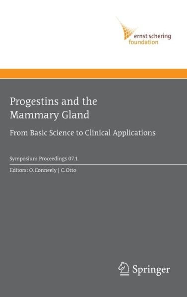 Cover for O Conneely · Progestins and the Mammary Gland: From Basic Science to Clinical Applications - Ernst Schering Foundation Symposium Proceedings (Hardcover Book) [2008 edition] (2008)