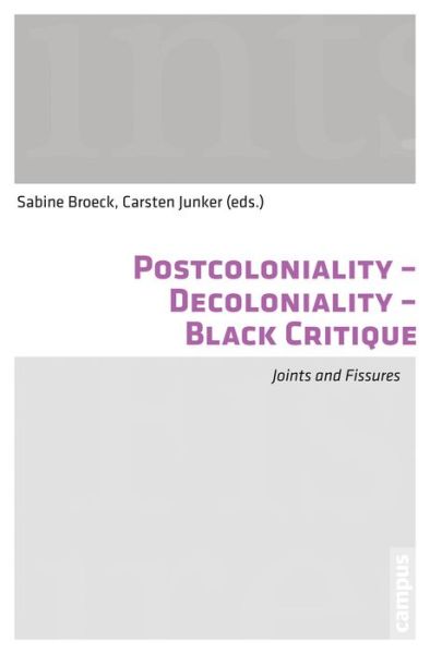 Cover for Sabine Broeck · Postcoloniality-Decoloniality-Black Critique: Joints and Fissures - Emersion: Emergent Village resources for communities of faith (Paperback Book) (2015)