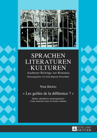 Cover for Bucker Nina Bucker · Ã‚Â« Les geoles de la difference ? Ã‚Â»: Quetes identitaires postmigratoires d'une minorite noire en France urbaine (Hardcover Book) [French edition] (2013)