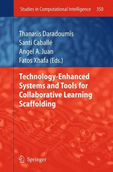 Cover for Thanasis Daradoumis · Technology-Enhanced Systems and Tools for Collaborative Learning Scaffolding - Studies in Computational Intelligence (Paperback Bog) [2011 edition] (2013)