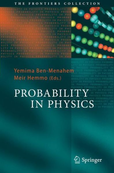 Cover for Yemima Ben-menahem · Probability in Physics - the Frontiers Collection (Paperback Book) (2014)