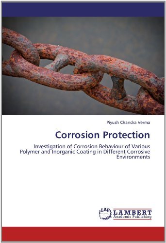 Cover for Piyush Chandra Verma · Corrosion Protection: Investigation of Corrosion Behaviour of Various Polymer and Inorganic Coating in Different Corrosive Environments (Paperback Book) (2012)