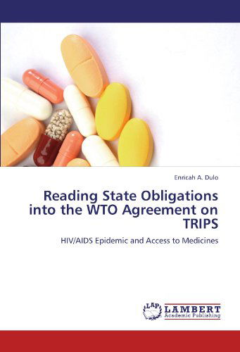 Cover for Enricah A. Dulo · Reading State Obligations into the Wto Agreement on Trips: Hiv / Aids Epidemic and Access to Medicines (Paperback Bog) (2012)