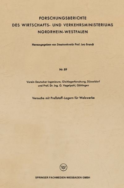 Versuche Mit Pressstoff-Lagern Fur Walzwerke - Forschungsberichte Des Wirtschafts- Und Verkehrsministeriums - G Vogelpohl - Bücher - Springer Fachmedien Wiesbaden - 9783663127925 - 1954
