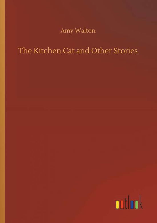 Cover for Amy Walton · The Kitchen Cat and Other Stories (Paperback Book) (2018)