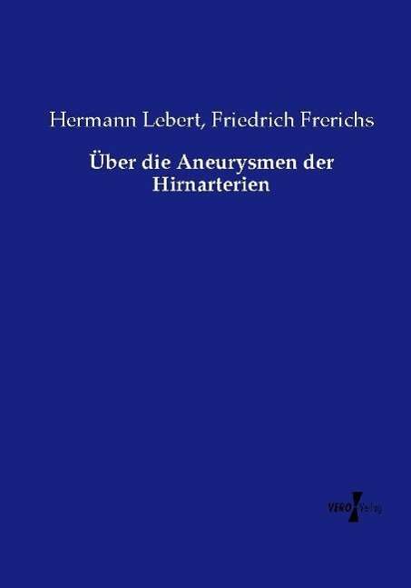 Cover for Lebert · Über die Aneurysmen der Hirnarte (Book)